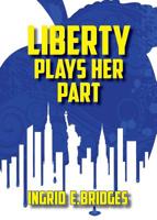 Liberty Plays Her Part: A Poetry Collection of Modern Times 1947288466 Book Cover