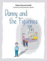 Danny and the Figurines 1496985575 Book Cover