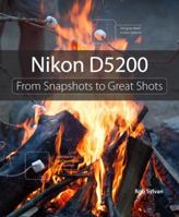Nikon D5200: From Snapshots to Great Shots 0321913124 Book Cover