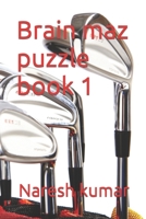 Brain maz puzzle book 1 B0BST822Q2 Book Cover