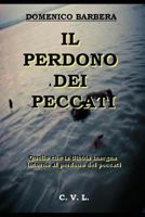 Il Perdono Dei Peccati: Quello Che La Bibbia Insegna Intorno Al Perdono Dei Peccati 1520396406 Book Cover