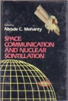 Space Communication and Nuclear Scintillation 9401754209 Book Cover