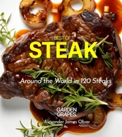 Best of Stake Cookbook: Around the World in 120 Steaks, Step by Step Global Recipes to Make Your Kitchen (Best of Global Recipes) B0CVWBLFHM Book Cover