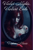 Violet Nights, Violent Ends B0F734HZFS Book Cover