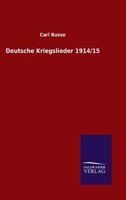 Deutsche Kriegslieder 1914/15 3846041688 Book Cover
