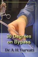 30 Degrees on Bypass B0DVN7ZSQ7 Book Cover