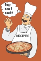 Boy Can I Cook!! - RECIPES: Blank Recipe Book - Collect The Recipes You Love 1691016802 Book Cover