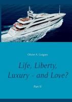 Life, Liberty, Luxury - and Love? Part II: Part II 2322157066 Book Cover