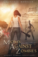 Moms Against Zombies B0B6SB6C4V Book Cover