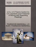 U S v. U S Thermo Control Co U.S. Supreme Court Transcript of Record with Supporting Pleadings 1270589679 Book Cover