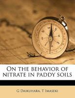 On the Behavior of Nitrate in Paddy Soils 1346703965 Book Cover