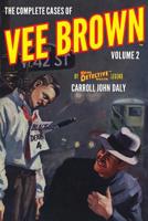 The Complete Cases of Vee Brown, Volume 2 1618274023 Book Cover