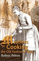 Meatless Cooking the Old Fashioned Way 0595003834 Book Cover