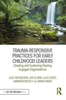 Trauma-Responsive Practices for Early Childhood Leaders: Creating and Sustaining Healing Engaged Organizations 0367362945 Book Cover