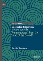 Contested Migration: Tswana Women “Running Away” from the “Land of the Desert” 981132588X Book Cover