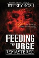 Feeding the Urge - Remastered 1944732268 Book Cover