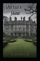 Mortwick Manor B0DWFR16NZ Book Cover