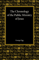 The Chronology of the Public Ministry of Jesus 1107438365 Book Cover