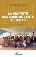 La gratuité des soins de santé au Tchad: Évaluation et perspectives (French Edition) 2343094284 Book Cover