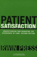 Patient Satisfaction: Understanding and Managing the Experience of Care (Management Series) 1567932509 Book Cover