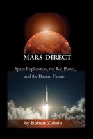 Mars Direct: Space Exploration, the Red Planet, and the Human Future 0974144355 Book Cover