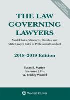 The Law Governing Lawyers: Model Rules, Standards, Statutes, and State Lawyer Rules of Professional Conduct, 2018-2019 1454894547 Book Cover