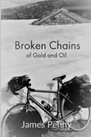 Broken Chains Of Gold And Oil 0244840377 Book Cover