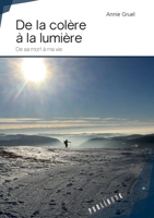 De la colère à la lumière (French Edition) 2342153678 Book Cover