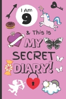 I Am 9 & This Is My Secret Diary: Notebook For Girl Aged 9 - Keep Out Diary - (Girls Diary Journal With Prompts). B083XVJCJJ Book Cover