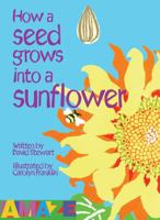 How a Seed Grows Into a Sunflower (Amaze) 0531204537 Book Cover