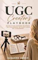 The UGC Creator's Playbook: Build a Paid Content Business—No Followers, No Fancy Gear, No Guesswork (The Creator Series) B0HFNQ459M Book Cover
