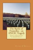 The Battle of Fromelles - An Anzac Tragedy: Also Available in Kindle Format. Listed As: The Battle of Fromelles - An Anzac Tragedy 1535395060 Book Cover