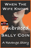 When The Wife Knows - Embraced: A Revenge Story 936356911X Book Cover