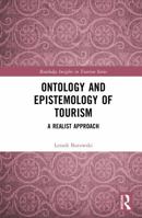 Ontology and Epistemology of Tourism: A Realist Approach (Routledge Insights in Tourism Series) 1041265832 Book Cover