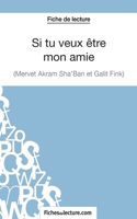 Si tu veux être mon amie de Galit Fink et Mervet Akram Sha'ban (Fiche de lecture): Analyse complète de l'oeuvre 251103011X Book Cover
