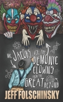 Mr. Jacobs vs. the Demonic Clowns from the Great Beyond B0C6P8D4CP Book Cover