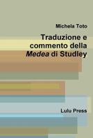 Traduzione e commento della Medea di Studley 1291888136 Book Cover