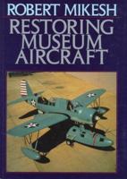 Restoring Museum Aircraft 0764332341 Book Cover
