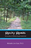Rocky Roads: The Journeys of Families Through Suicide Grief 0972331816 Book Cover