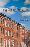 News from this Lonesome City 1635349761 Book Cover