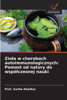 Ziola w chorobach autoimmunologicznych: Pomost od natury do wspólczesnej nauki (Polish Edition) 6209491200 Book Cover