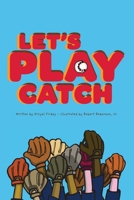 Let's Play Catch (Believe in Me) B0H7378C75 Book Cover