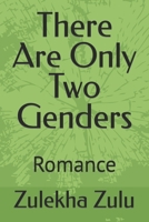 There Are Only Two Genders: Romance B0C79MVMDS Book Cover