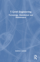T Level Engineering: Technology, Manufacture and Maintenance 1032257504 Book Cover