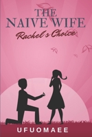 The Naive Wife: Rachel's Choice 1689165650 Book Cover