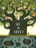 Be a Tree! 1419744224 Book Cover