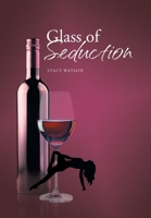 Glass of Seduction 1662482078 Book Cover