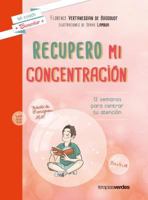 Recupero mi concentración: 12 semanas para centrar tu atención (Mi Coach Bienestar) 841697229X Book Cover