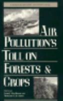 Air Pollution's Toll on Forests and Crops (A World Resources Institute Book) 0300045697 Book Cover
