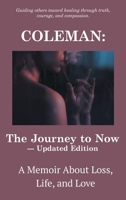 COLEMAN: The Journey to Now — Updated Edition: A Memoir About Loss, Life, and Love B0HDYMM6GM Book Cover